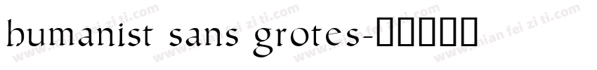 humanist sans grotes字体转换